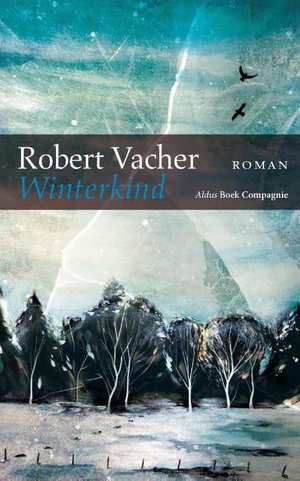 http://www.grensgeluiden.nl/afbeeldingen/winterkind-robert-vacher-boek-cover-9789082501131.jpg